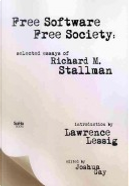 Free Software, Free Society by Joshua Gay, Richard M. Stallman