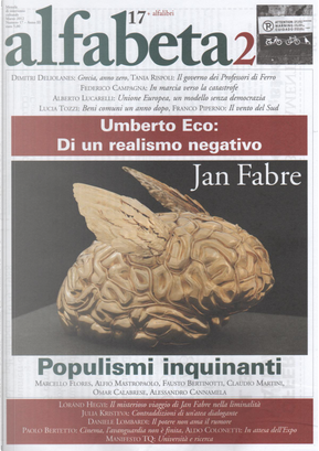 Alfabeta2, Anno III, n.17 (Marzo 2012) by Alberto Lucarelli, Aldo Colonetti, Alessandro Cannamela, Alfio Mastropaolo, Claudio Martini, Daniele Lombardi, Dimitri Deliolanes, Enrico Terrinoni, Fabrizio Garghetti, Fausto Bertinotti, Federico Campagna, Franco Farinelli, Franco Piperno, Gianni Celati, Gigi Roggero, Guido Barbieri, Jan Fabre, Julia Kristeva, Luca Archibugi, Lucia Tozzi, Lóránd Hegyi, Marcello Flores, Massimo Bacigalupo, Monica Farnetti, Omar Calabrese, Paolo Bertetto, Renato Barilli, Tania Rispoli, Umberto Eco, Wallace Stevens Alfabeta2, Anno III, n.17 (Marzo 2012) by Alberto Lucarelli, Aldo Colonetti, Alessandro Cannamela, Alfio Mastropaolo, Claudio Martini, Daniele Lombardi, Dimitri Deliolanes, Enrico Terrinoni, Fabrizio Garghetti, Fausto Bertinotti, Federico Campagna, Franco Farinelli, Franco Piperno, Gianni Celati, Gigi Roggero, Guido Barbieri, Jan Fabre, Julia Kristeva, Luca Archibugi, Lucia Tozzi, Lóránd Hegyi, Marcello Flores, Massimo Bacigalupo, Monica Farnetti, Omar Calabrese, Paolo Bertetto, Renato Barilli, Tania Rispoli, Umberto Eco, Wallace Stevens