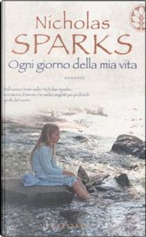 Ogni giorno della mia vita by Nicholas Sparks
