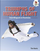 Triumphs of Human Flight by Tim Harris