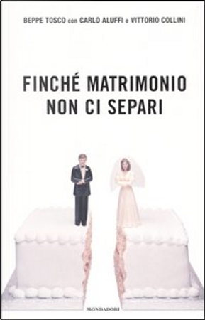 Finché matrimonio non ci separi by Beppe Tosco, Carlo Aluffi, Vittorio Collini