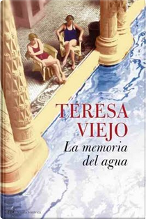La memoria del agua by Teresa Viejo