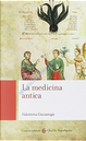 La medicina antica by Valentina Gazzaniga
