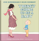 There's Going to Be a Baby by John Burningham