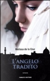 L'angelo tradito by Melissa De la Cruz