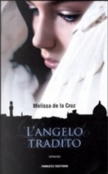 L'angelo tradito by Melissa De la Cruz