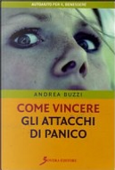 Come vincere gli attacchi di panico by Andrea Buzzi