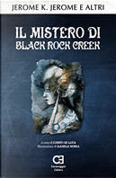 Il mistero di Black Rock Creek by Barry Pain, Eden Phillpotts, Edward Frédéric Benson, Frank Frankfort Moore, Jerome K. Jerome