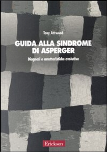 Guida alla sindrome di Asperger by Tony Attwood