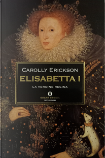 Elisabetta I by Carolly Erickson