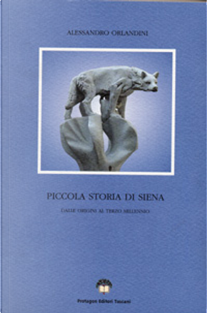 Piccola storia di Siena by Alessandro Orlandini