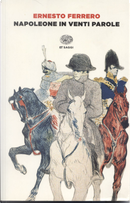 Napoleone in venti parole by Ernesto Ferrero