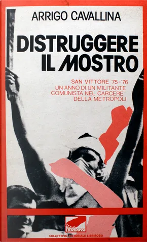 Distruggere il mostro by Arrigo Cavallina, Collettivo Editoriale ...