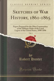 Sketches of War History, 1861-1865, Vol. 4 by Robert Hunter Sketches of War History, 1861-1865, Vol. 4 by Robert Hunter