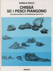 Chissà se i pesci piangono by Danilo Dolci