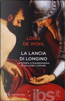 La lancia di Longino by Louis De Wohl