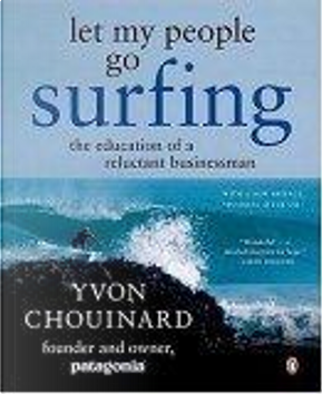 Let My People Go Surfing by Yvon Chouinard