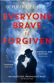 Everyone brave is forgiven by Chris Cleave