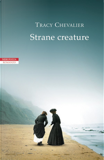 Strane creature by Tracy Chevalier