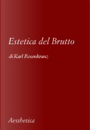 Estetica del brutto by Karl Rosenkranz