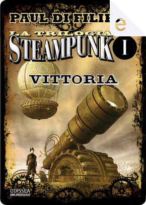 La trilogia Steampunk, vol. 1 by Paul Di Filippo