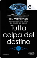 Tutta colpa del destino by R. L. Mathewson
