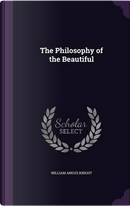 The Philosophy of the Beautiful by William Angus Knight
