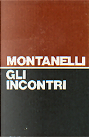 Gli Incontri by Indro Montanelli