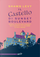 Il castello di Sunset Boulevard by Shawn Levy