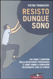 Resisto dunque sono by Pietro Trabucchi