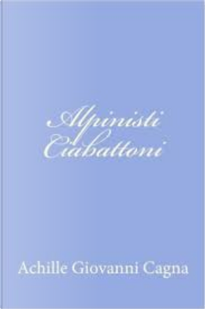 Alpinisti ciabattoni by Achille Giovanni Cagna
