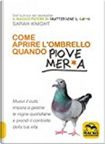 Come aprire l'ombrello quando piove mer*a by Sarah Knight
