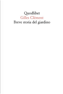 Breve storia del giardino by Gilles Clément