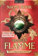 Die Feuerreiter seiner Majestät 06. Drachenflamme by Naomi Novik