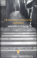 Mistero di strada by Francisco González Ledesma