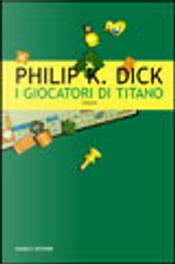I giocatori di Titano by Philip K. Dick