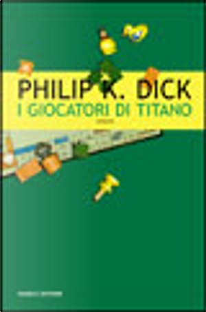 I giocatori di Titano by Philip K. Dick