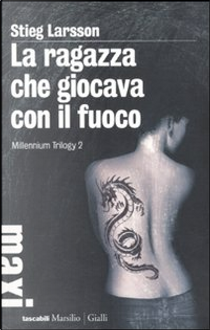 La ragazza che giocava con il fuoco by Stieg Larsson