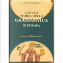 Per una storia della grammatica in Europa. Atti del Convegno (Milano, 11-12 settembre 2003)