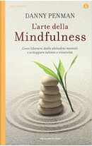 L'arte della mindfulness by Danny Penman