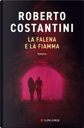 La falena e la fiamma by Roberto Costantini