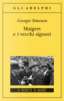 Maigret e i vecchi signori by Georges Simenon