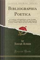 Bibliographia Poetica by Joseph Ritson