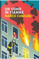 Un uomo in fiamme by Marco Cubeddu