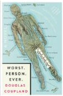 Worst. Person. Ever. by Douglas Coupland