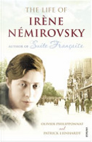 The Life of Irene Nemirovsky by Olivier Philipponnat, Patrick Lienhardt