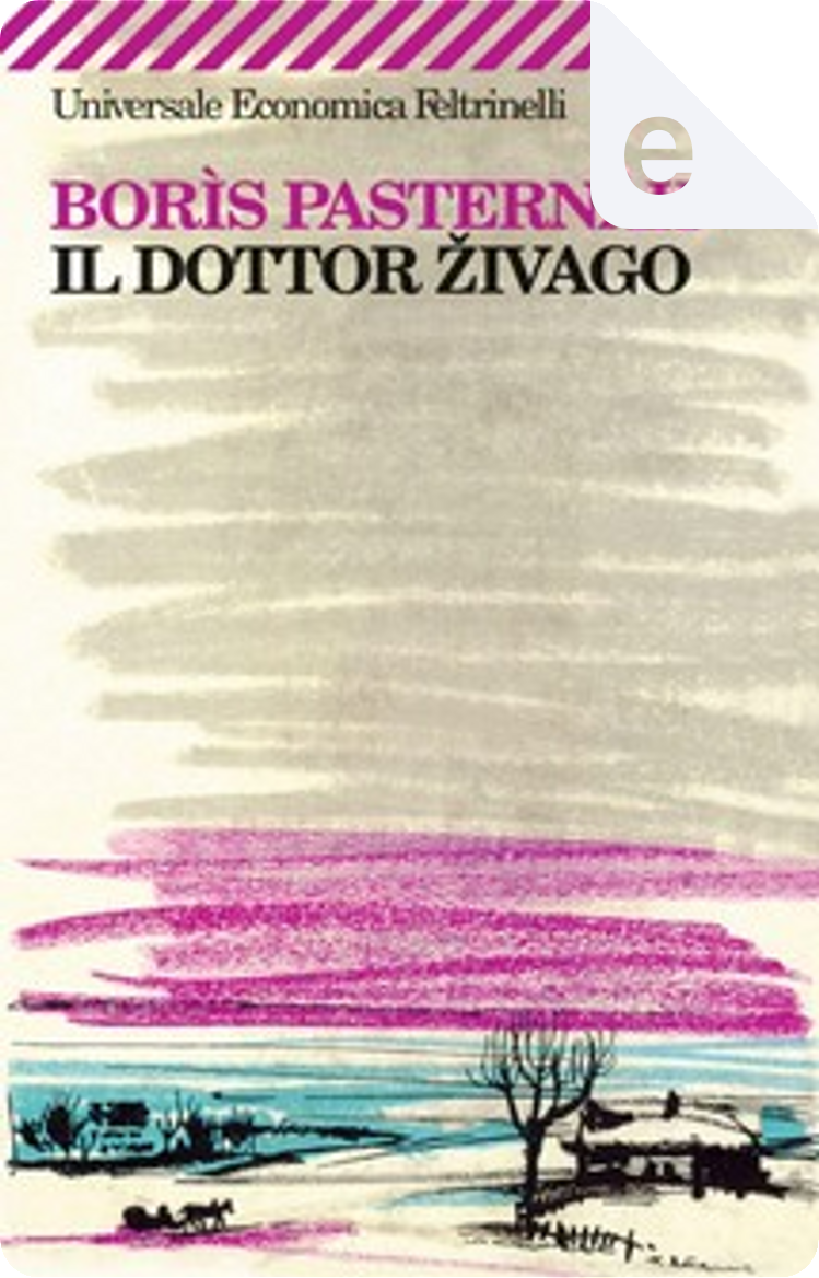 Il dottor Zivago di Borís Leonídovič Pasternàk, Feltrinelli, eBook - Anobii