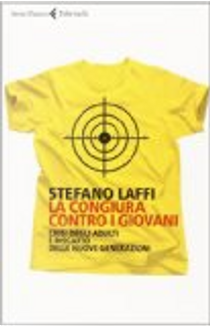 La congiura contro i giovani. Ovvero la crisi degli adulti by Stefano Laffi