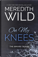 On My Knees by Meredith Wild
