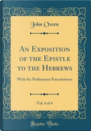 An Exposition of the Epistle to the Hebrews, Vol. 4 of 4 by John Owen